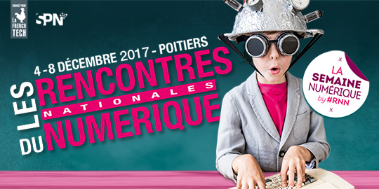 Les Rencontres Nationales du Numérique, un événement devenu incontournable, du 4 au 8 décembre à Poitiers