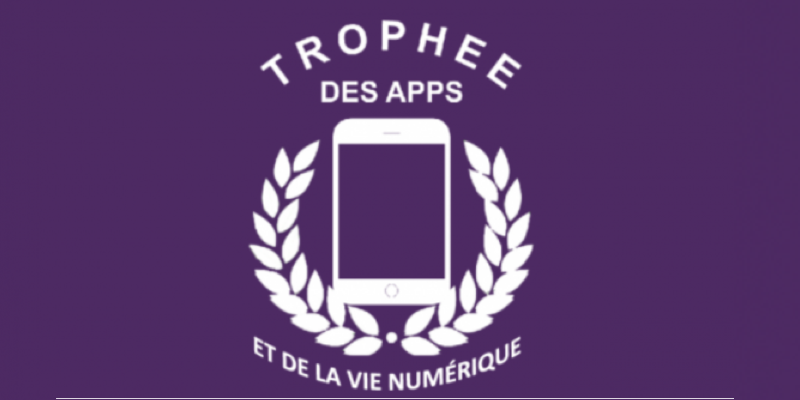 5e édition des Trophées des Apps et de la vie numérique : Ouverture des appels à candidature jusqu'au 11 juin 2018
