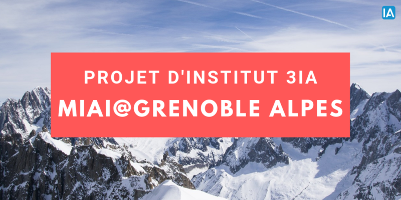 Découvrez « MIAI@Grenoble Alpes », l'un des projets présélectionnés pour accueillir un institut 3IA
