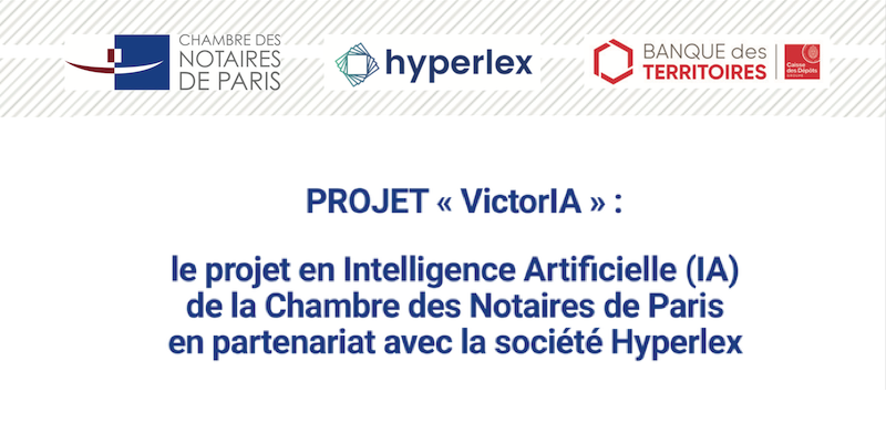 "VictorIA" : le projet en intelligence artificielle de la Chambre des Notaires de Paris et de Hyperlex
