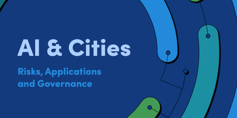 Focus on the UN-Habitat / Mila report: "AI & Cities: Risks, Applications and Governance