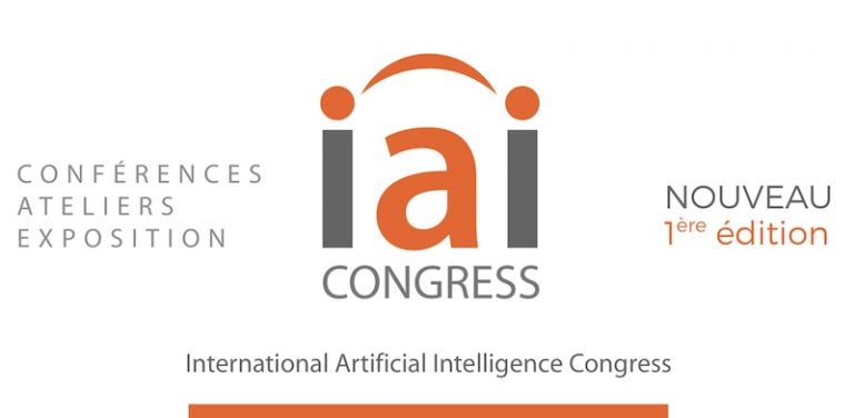 L’International Artificial Intelligence Congress se tiendra du 21 & 22 mars 2018 à PARIS EXPO