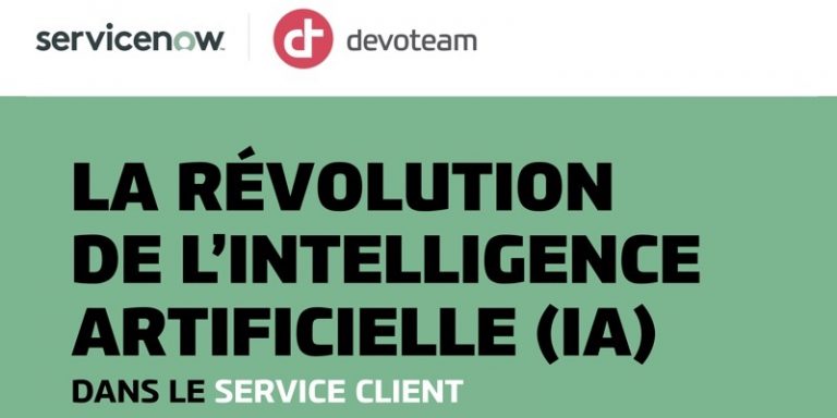 L’intelligence artificielle révolutionne le service client – Infographie de Devoteam et ServiceNow