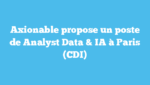 Axionable propose un poste de Analyst Data & IA à Paris (CDI)