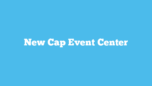 New Cap Event Center