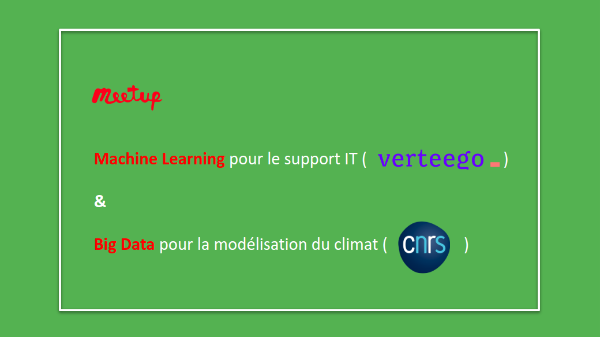 Meetup Big Data et Machine Learning : DATA, IT Support & Climate Modeling