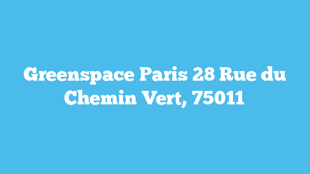 Greenspace Paris  28 Rue du Chemin Vert, 75011