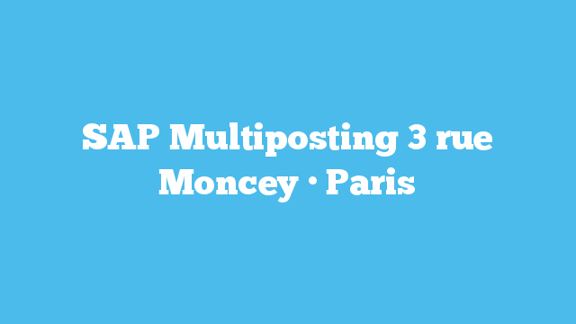 SAP Multiposting  3 rue Moncey · Paris