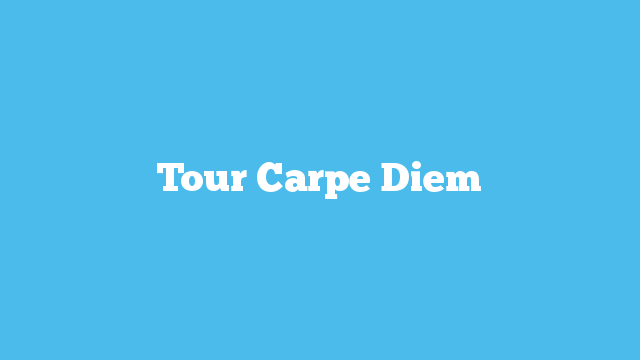 Tour Carpe Diem