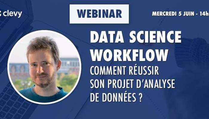 Data Science workflow Clevy : Comment réussir un projet d’analyse de données