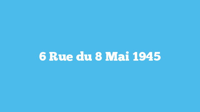 6 Rue du 8 Mai 1945