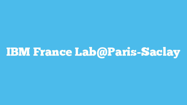 IBM France Lab@Paris-Saclay