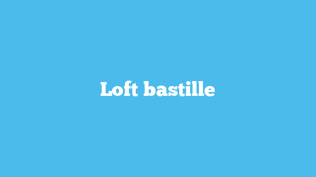Loft bastille