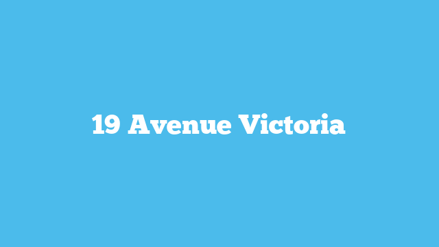 19 Avenue Victoria