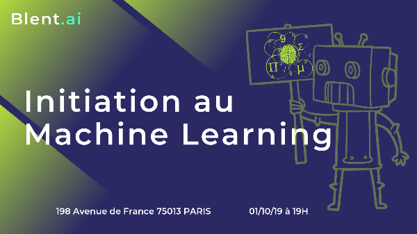 Blent Paris – Artificial Intelligence Meetup : Initiation au Machine Learning