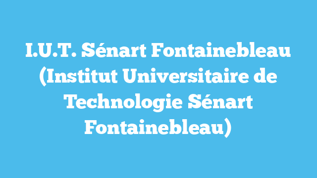 I.U.T. Sénart Fontainebleau (Institut Universitaire de Technologie Sénart Fontainebleau)