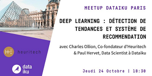 Meetup Dataiku Paris : Deep Learning – détection de tendances et système de recommendation