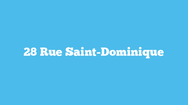 28 Rue Saint-Dominique