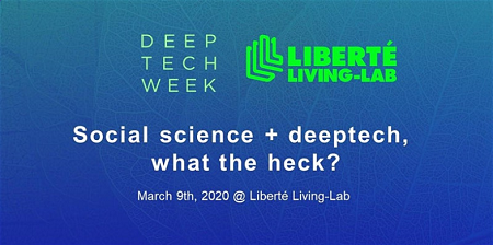 Meetup Liberté Living-Lab : Social science + deeptech, what the heck?