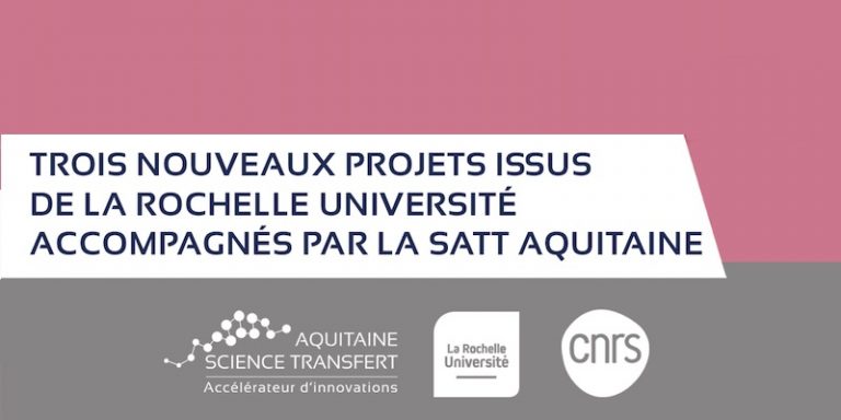SATT Aquitaine Science Transfer will fund 3 projects from La Rochelle University and CNRS