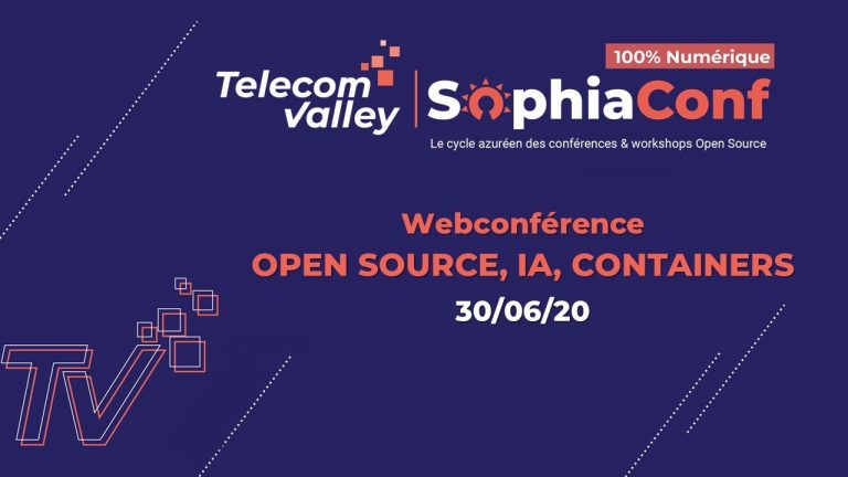Replay – SophiaConf 2020 : Open Source, Intelligence Artificielle et Containers