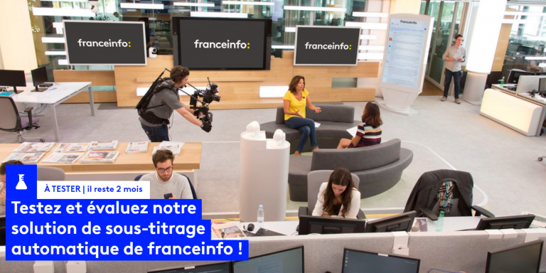 Franceinfo invites you to test and evaluate its automatic subtitling solution