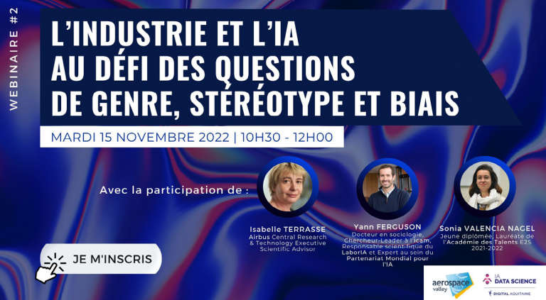 Le webinaire « L’industrie et l’IA au défi des questions de genre, stéréotype et biais » organisé par Digital Aquitaine et Aerospace Valley se tiendra le 15 novembre