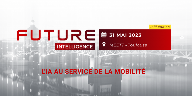Évènement : la deuxième édition du Future Intelligence se déroulera à Toulouse le 31 mai prochain